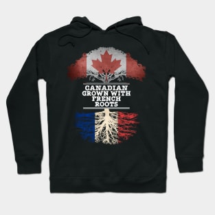 Canadian Grown With French Roots - Gift for French With Roots From France Hoodie